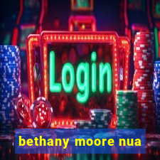 bethany moore nua